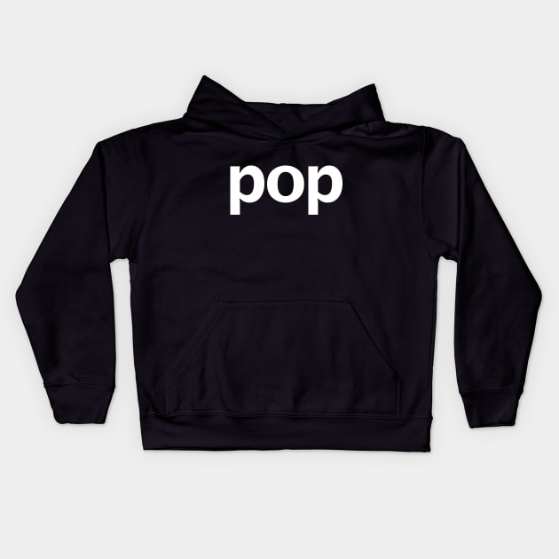 Pop Minimal Typography White Text Kids Hoodie by ellenhenryart